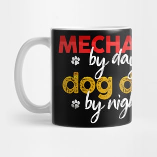 Mechanic By Day Dog Dad By Night Mug